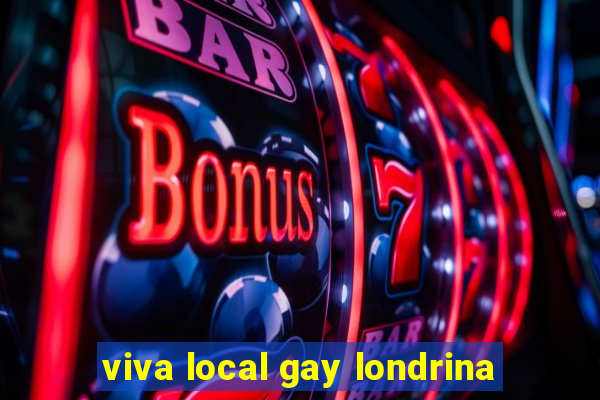 viva local gay londrina